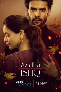 Aadha Ishq (2022) Season 1 Hindi Complete Voot Select Original WEB Series 480p | 720p