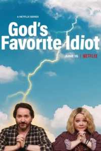 God’s Favorite Idiot (Season 1) Dual Audio [Hindi-English] Complete Netflix Web Series 480p | 720p