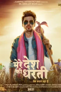 Mere Desh Ki Dharti (2022) Hindi Full Movie WEB-DL 480p | 720p | 1080p