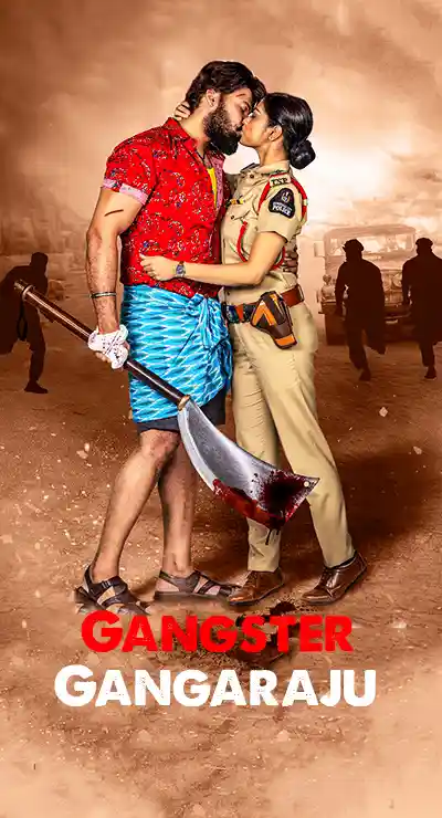 Gangster Gangaraju (2022) WEB-DL ORG. Multi Audio [Hindi – Telugu – Tamil] Full Movie 480p | 720p | 1080p