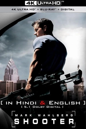 Shooter (2007) UHD BluRay Dual Audio {Hindi-English} 480p [400MB] | 720p [1.4GB] | 1080p [3.3GB] | 2160p [7GB]