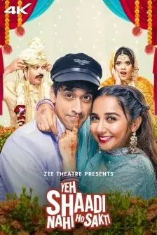 Download Yeh Shaadi Nahi Ho Sakti (2023) HDRip Hindi Full Movie 480p [300MB] | 720p [800MB] | 1080p [2GB]